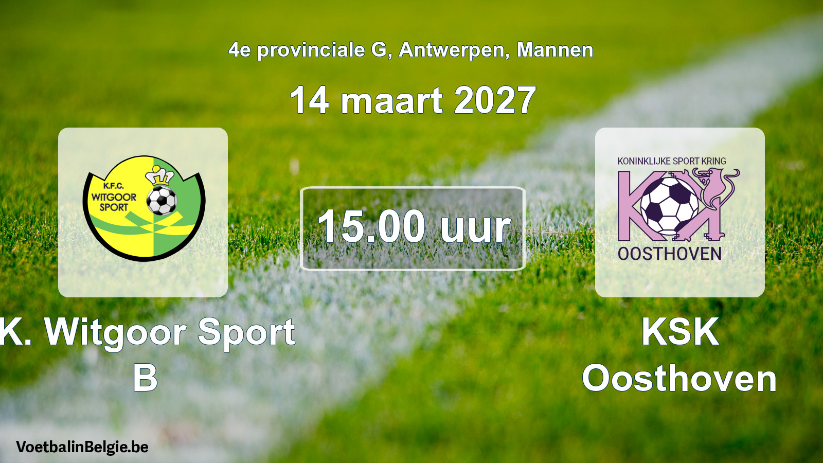 Geplande wedstrijd mannenvoetbal: K. Witgoor Sport B - KSK Oosthoven (14 maart 2027)