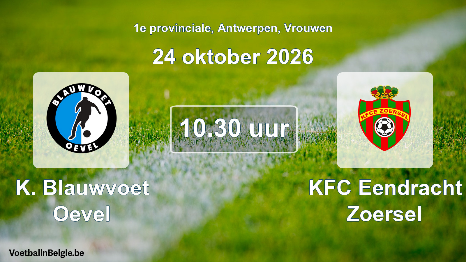 Match prévu football femmes: K. Blauwvoet Oevel - KFC Eendracht Zoersel (24 octobre 2026)