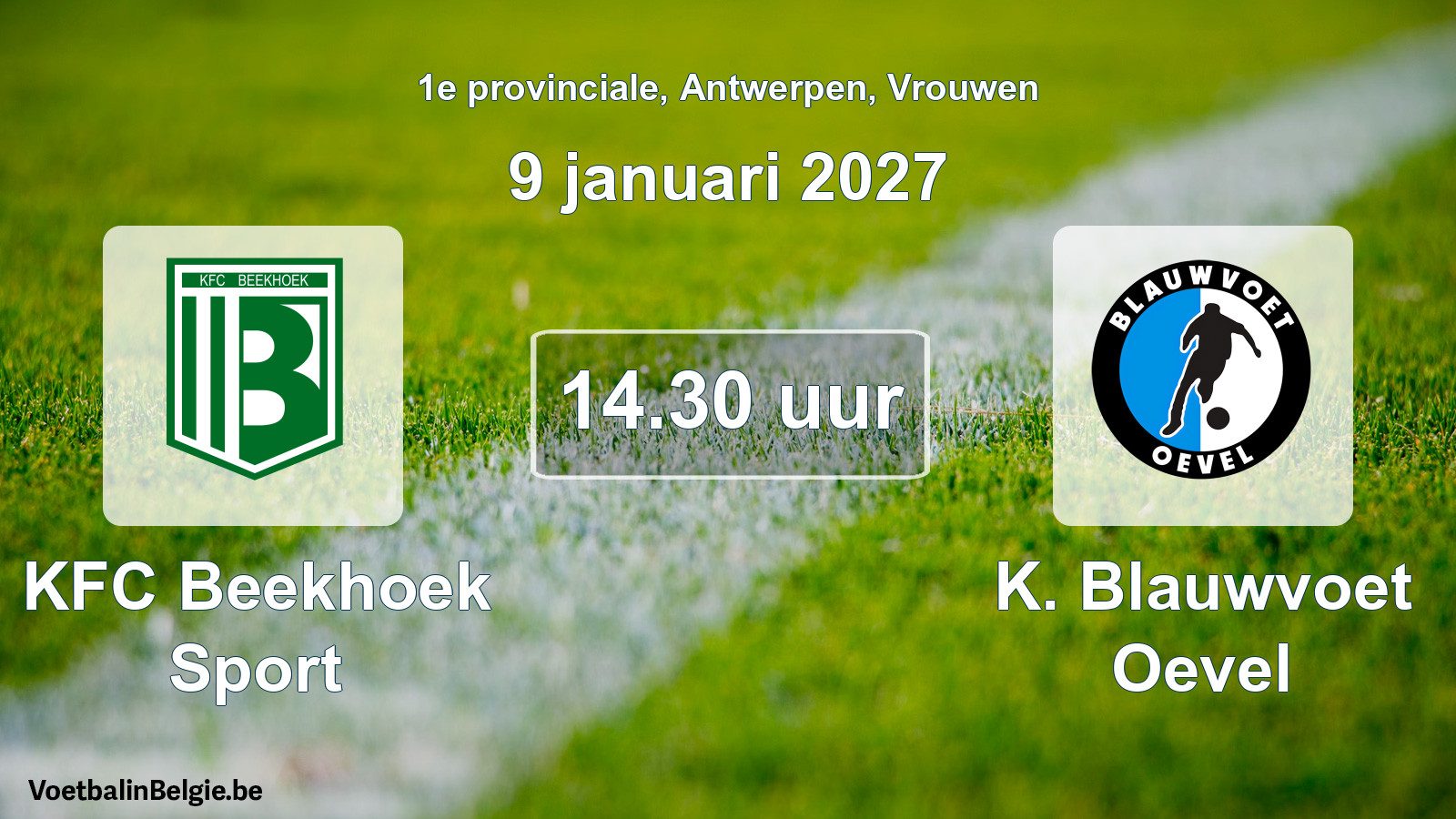 Match prévu football femmes: KFC Beekhoek Sport - K. Blauwvoet Oevel (9 janvier 2027)