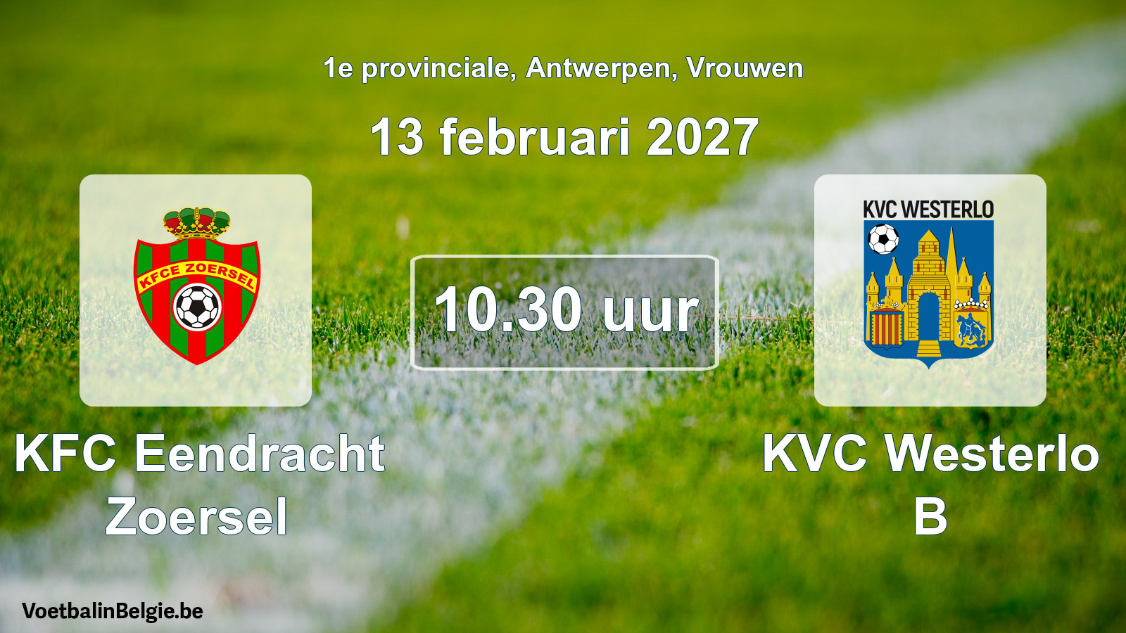 Geplande wedstrijd vrouwenvoetbal: KFC Eendracht Zoersel - KVC Westerlo B (13 februari 2027)
