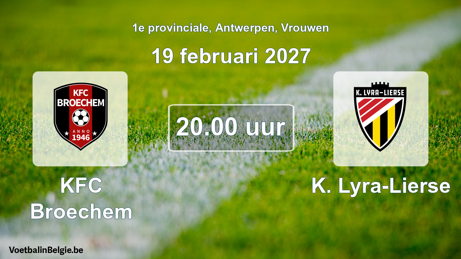 Scheduled match women football: KFC Broechem - K. Lyra-Lierse (19 February 2027)