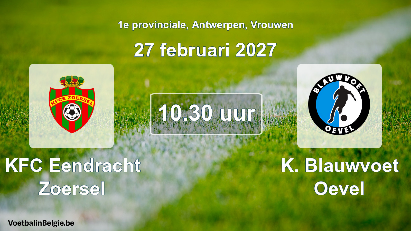 Geplande wedstrijd vrouwenvoetbal: KFC Eendracht Zoersel - K. Blauwvoet Oevel (27 februari 2027)