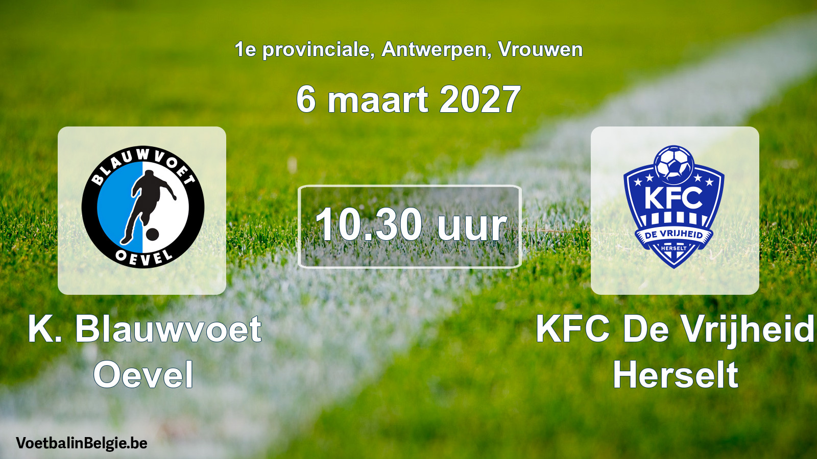 Geplande wedstrijd vrouwenvoetbal: K. Blauwvoet Oevel - KFC De Vrijheid Herselt (6 maart 2027)