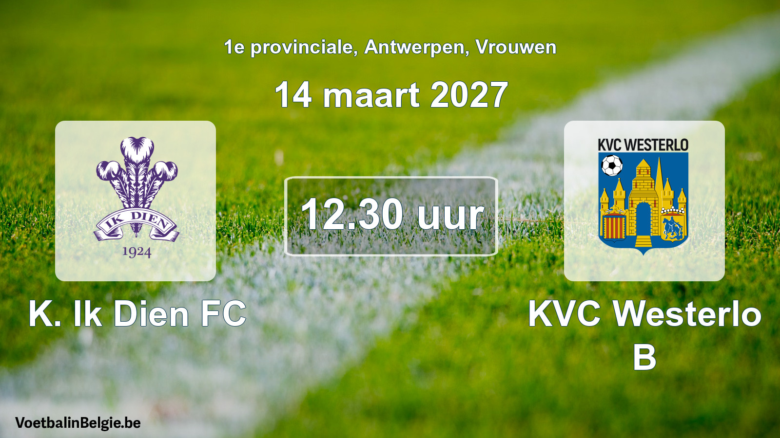 Geplande wedstrijd vrouwenvoetbal: K. Ik Dien FC - KVC Westerlo B (14 maart 2027)
