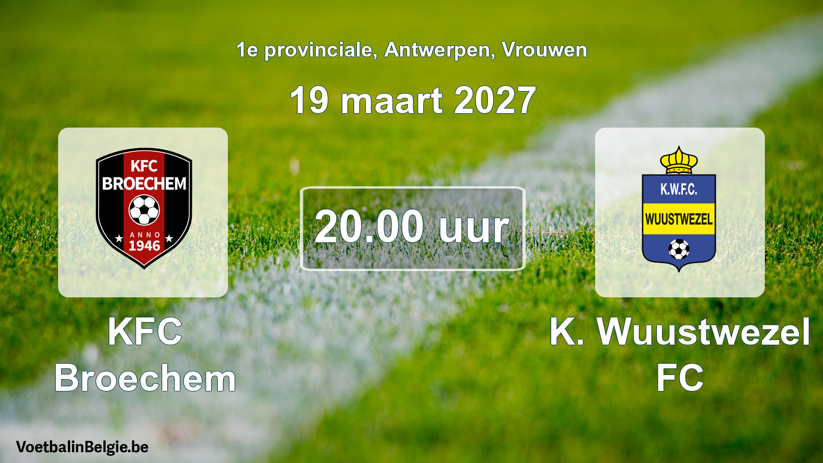 Geplande wedstrijd vrouwenvoetbal: KFC Broechem - K. Wuustwezel FC (19 maart 2027)