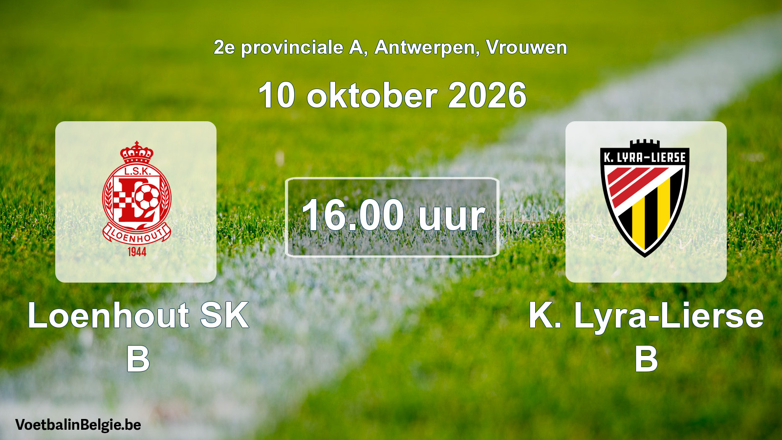 Geplande wedstrijd vrouwenvoetbal: Loenhout SK B - K. Lyra-Lierse B (10 oktober 2026)