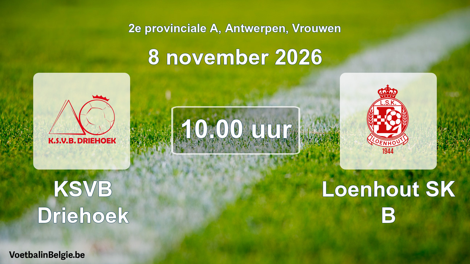 Geplande wedstrijd vrouwenvoetbal: KSVB Driehoek - Loenhout SK B (8 november 2026)