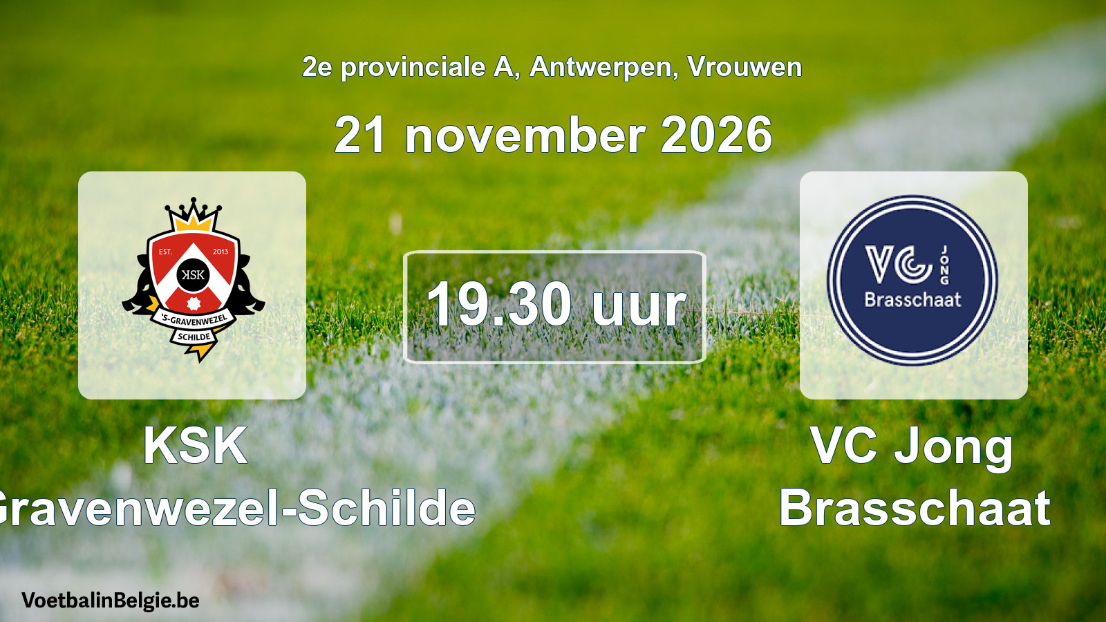 Match prévu football femmes: KSK 's-Gravenwezel-Schilde - VC Jong Brasschaat (21 novembre 2026)