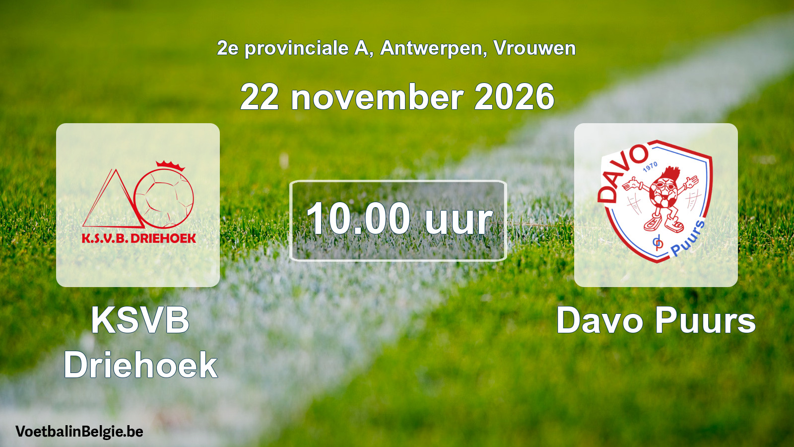 Geplande wedstrijd vrouwenvoetbal: KSVB Driehoek - Davo Puurs (22 november 2026)