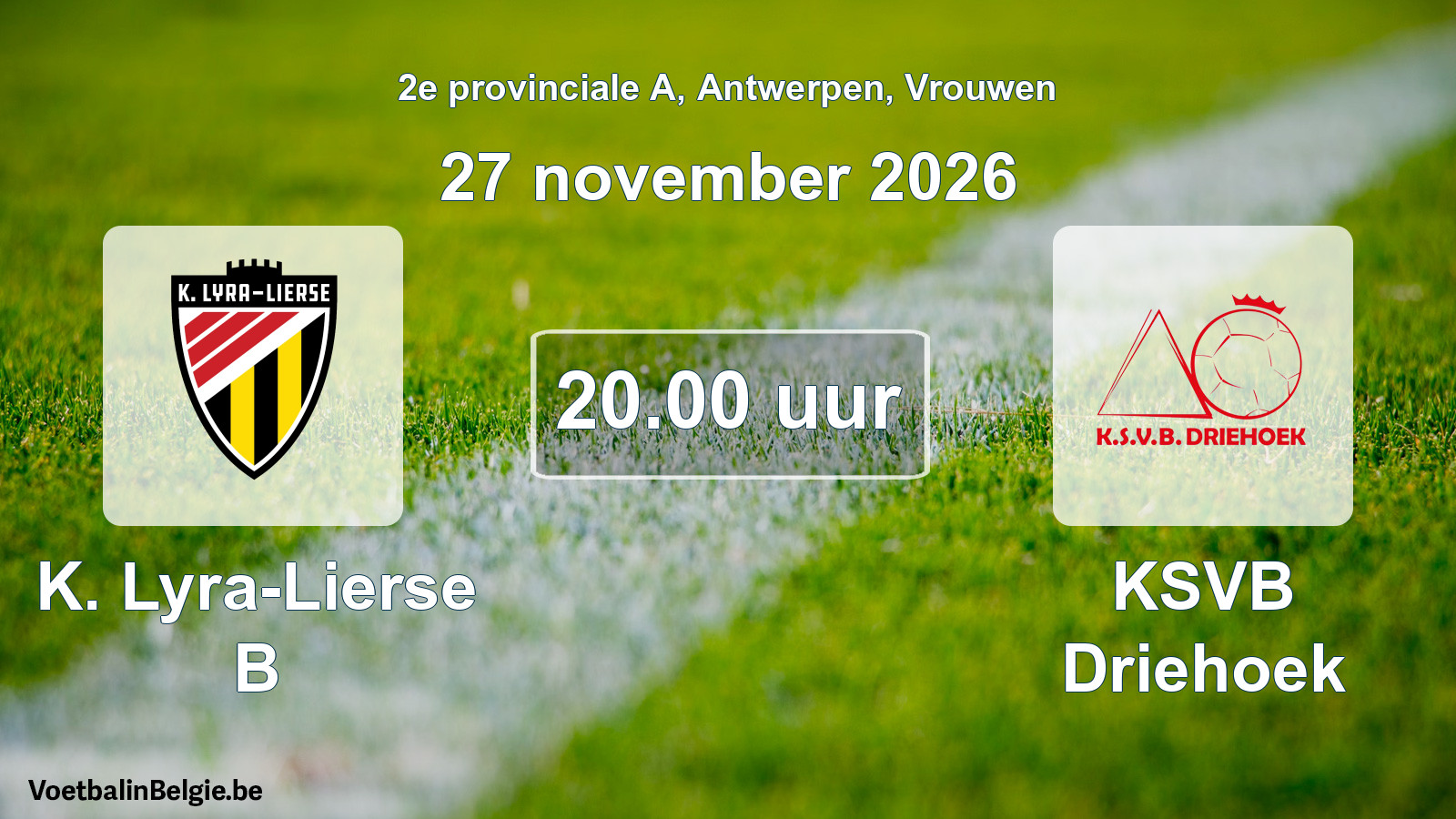Geplande wedstrijd vrouwenvoetbal: K. Lyra-Lierse B - KSVB Driehoek (27 november 2026)