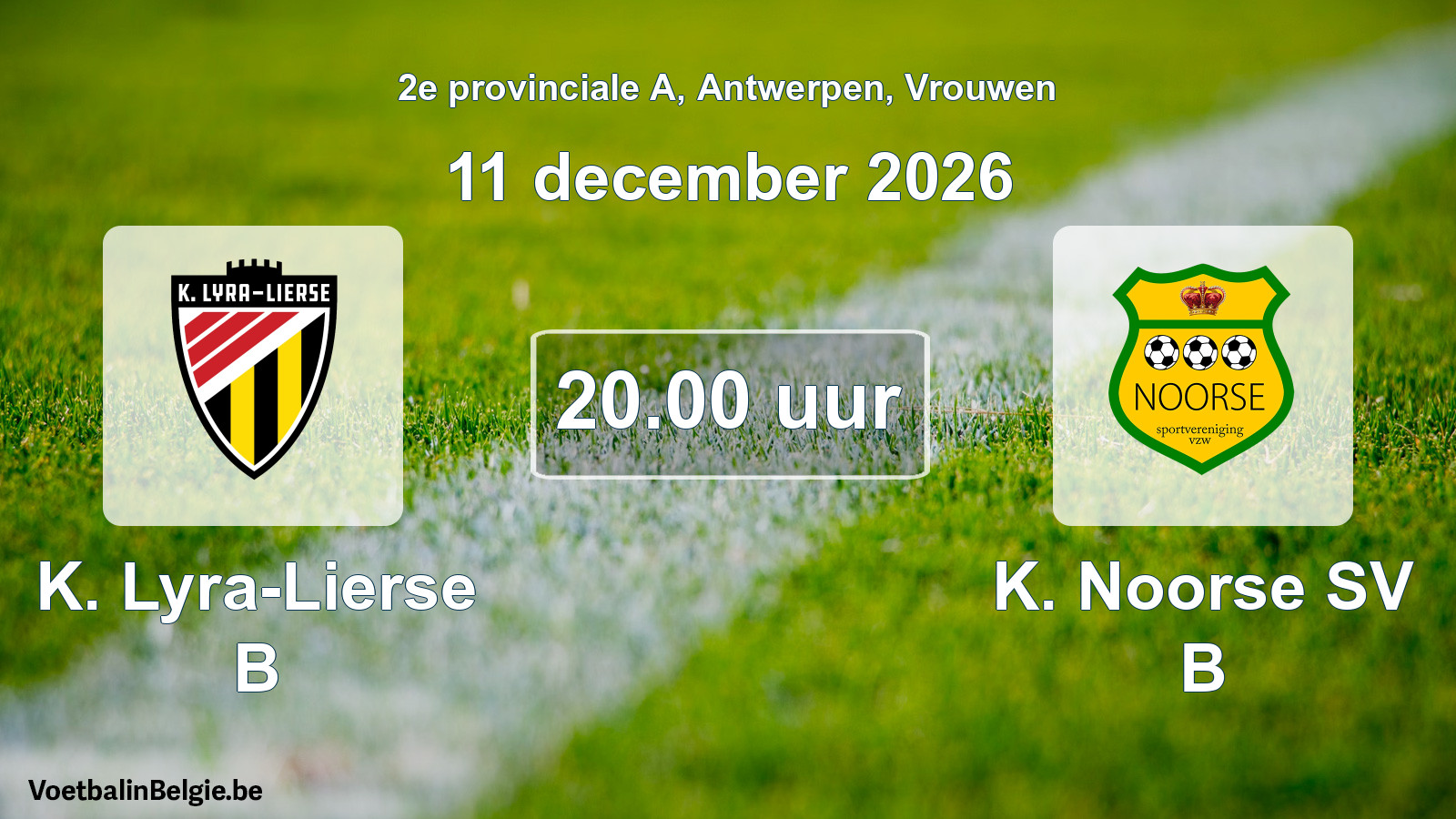 Match prévu football femmes: K. Lyra-Lierse B - K. Noorse SV B (11 décembre 2026)