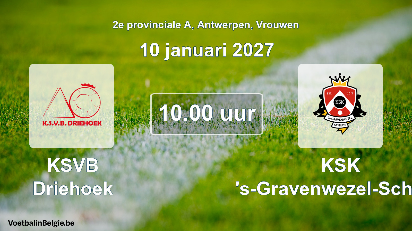 Geplande wedstrijd vrouwenvoetbal: KSVB Driehoek - KSK 's-Gravenwezel-Schilde (10 januari 2027)