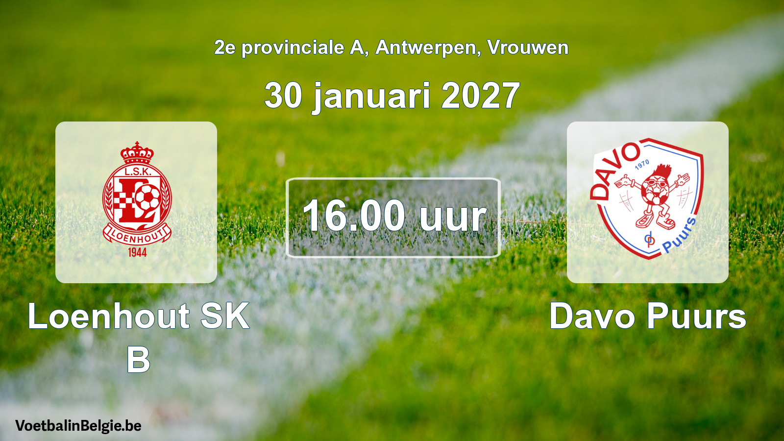 Geplande wedstrijd vrouwenvoetbal: Loenhout SK B - Davo Puurs (30 januari 2027)