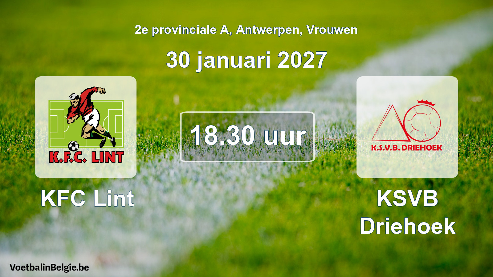 Match prévu football femmes: KFC Lint - KSVB Driehoek (30 janvier 2027)