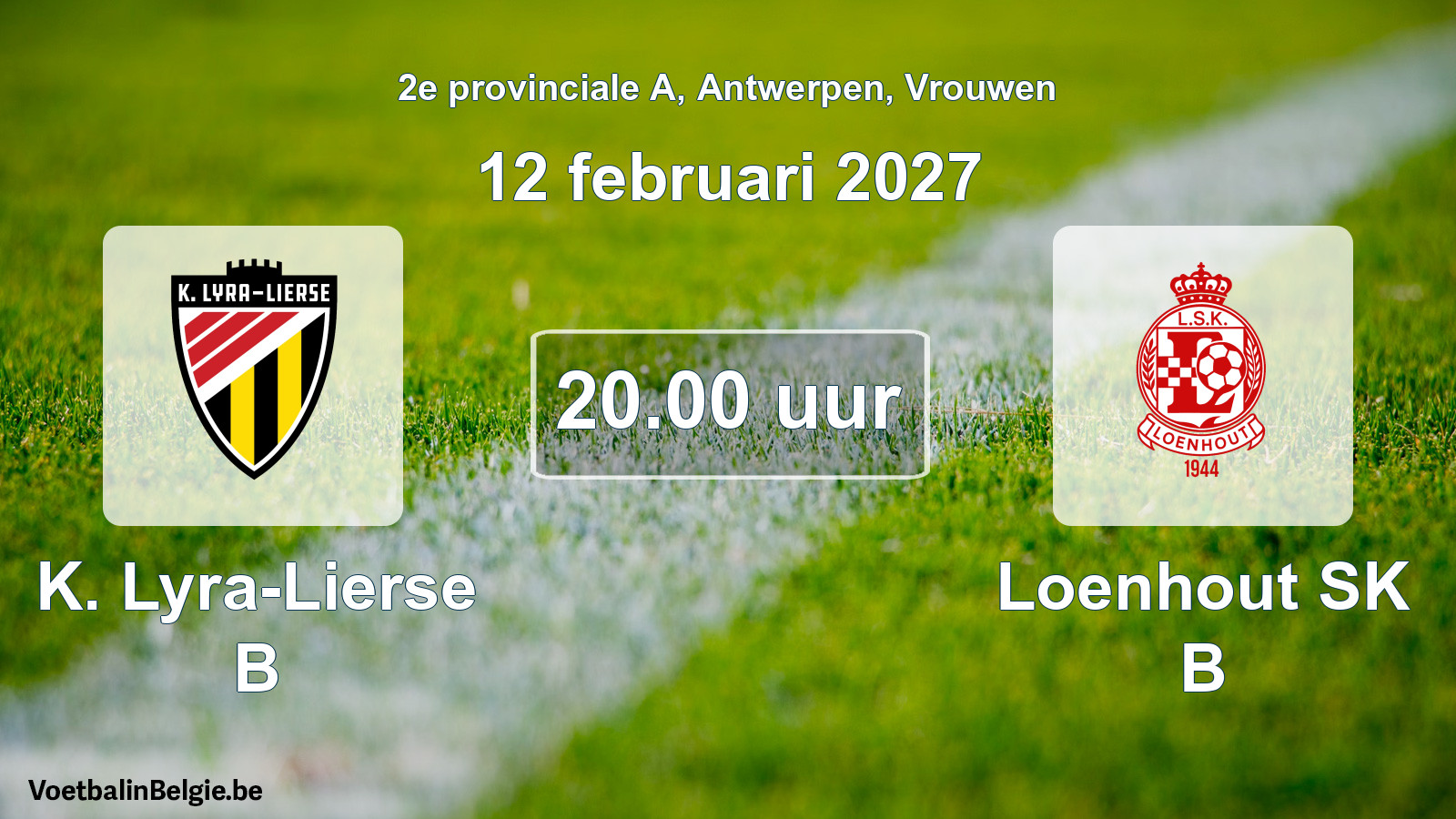 Geplande wedstrijd vrouwenvoetbal: K. Lyra-Lierse B - Loenhout SK B (12 februari 2027)