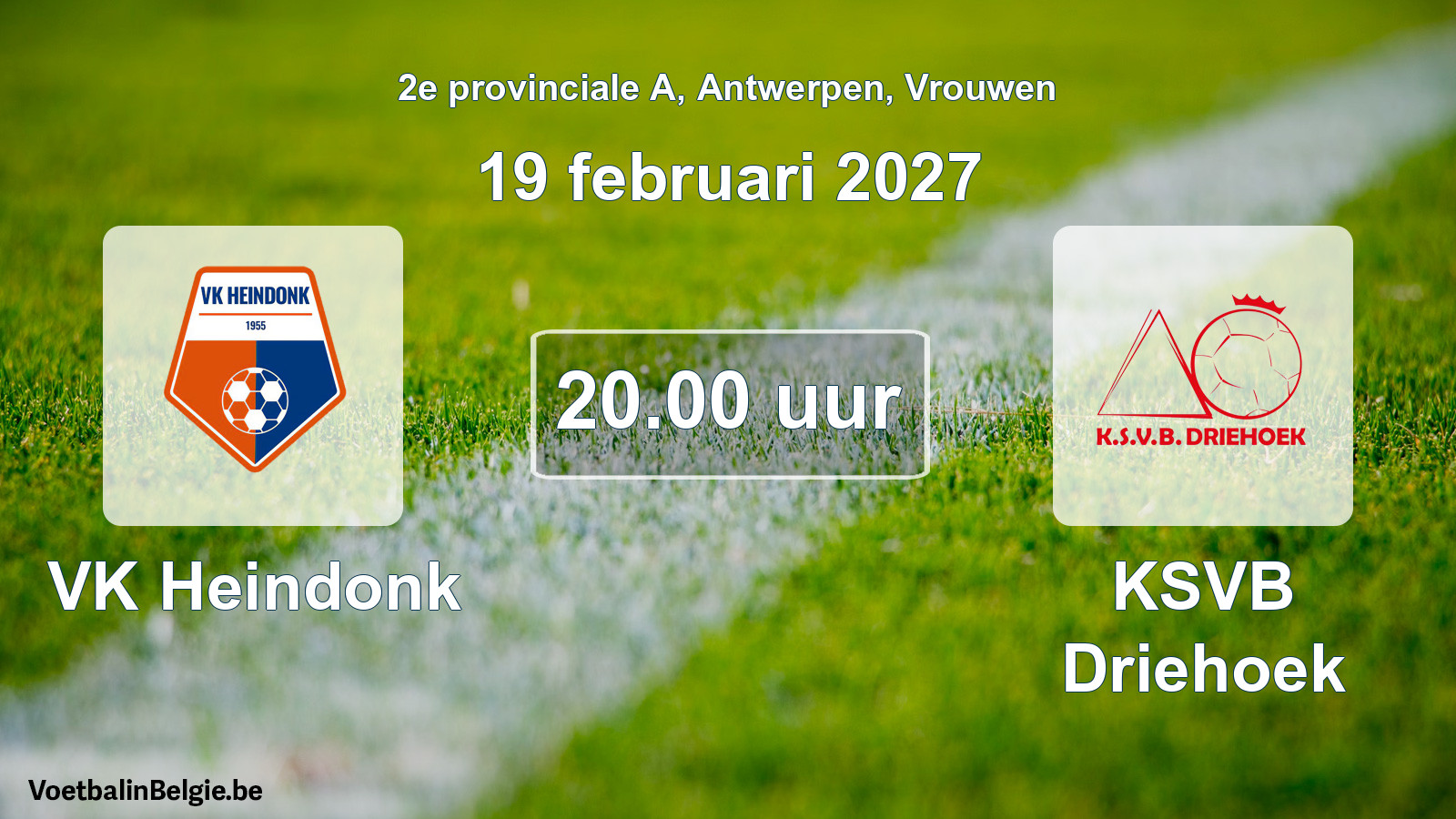 Geplande wedstrijd vrouwenvoetbal: VK Heindonk - KSVB Driehoek (19 februari 2027)