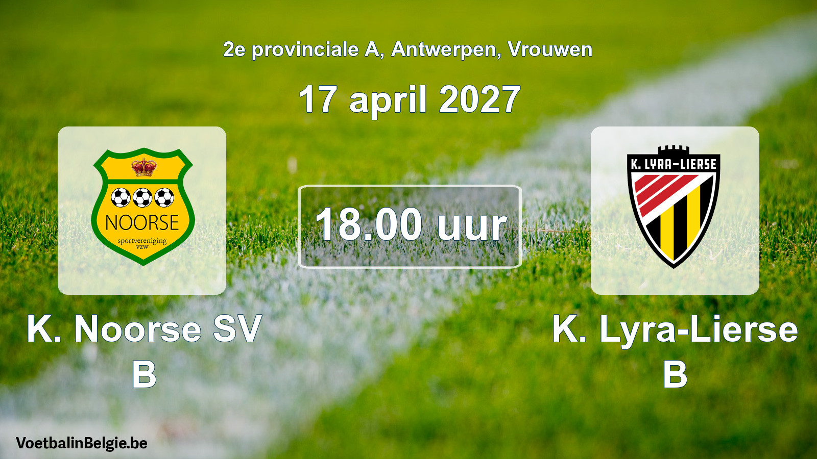 Geplande wedstrijd vrouwenvoetbal: K. Noorse SV B - K. Lyra-Lierse B (17 april 2027)
