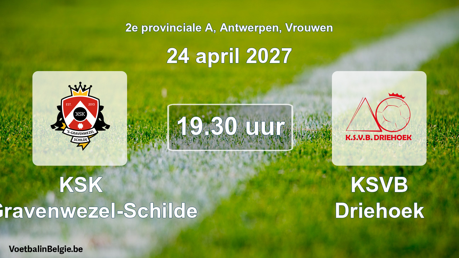 Geplande wedstrijd vrouwenvoetbal: KSK 's-Gravenwezel-Schilde - KSVB Driehoek (24 april 2027)