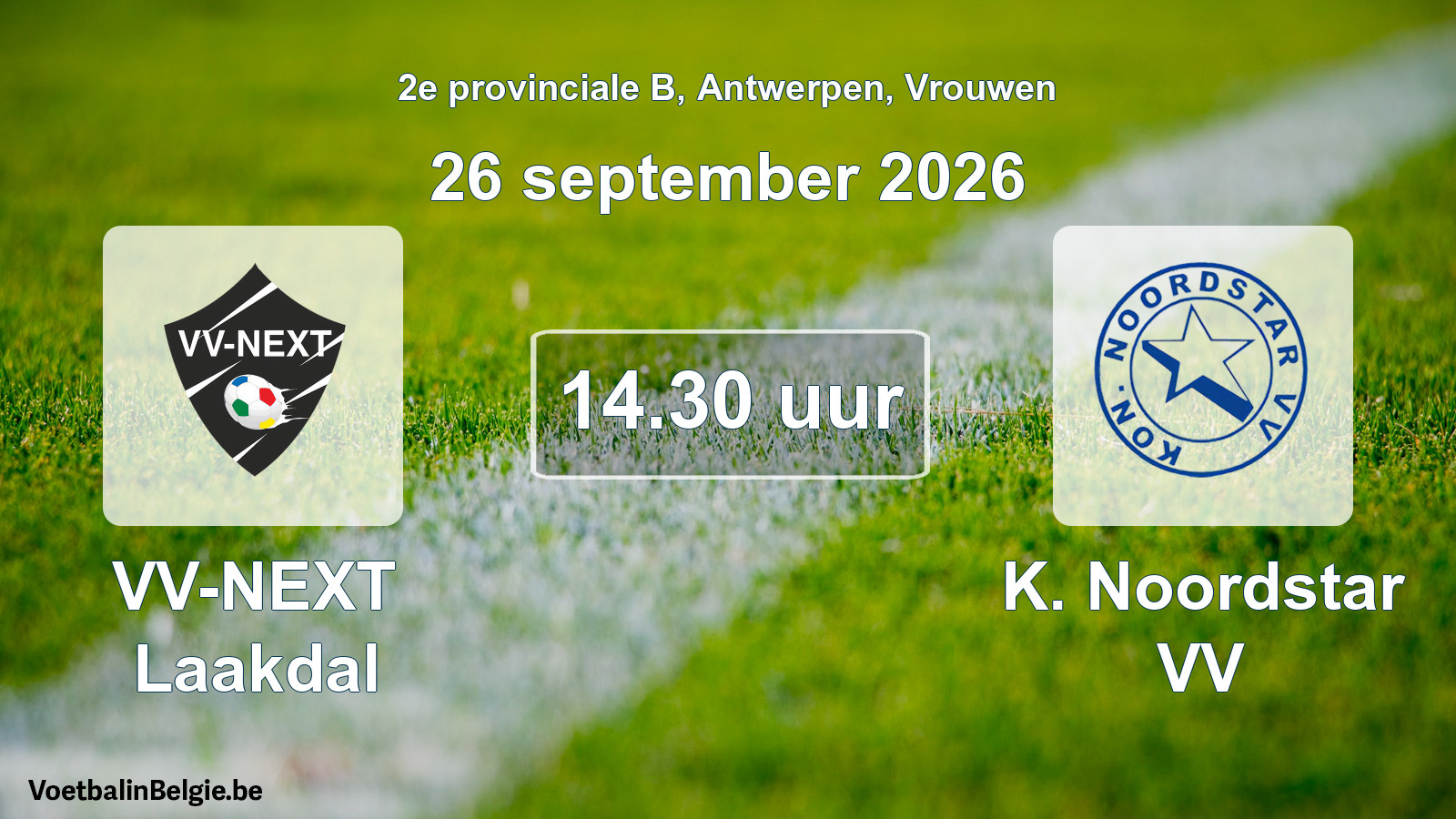 Match prévu football femmes: VV-NEXT Laakdal - K. Noordstar VV (26 septembre 2026)