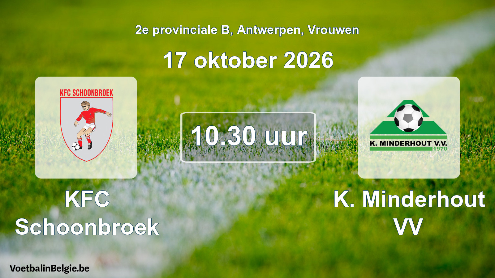 Geplantes Spiel frauen-Fußball: KFC Schoonbroek - K. Minderhout VV (17 Oktober 2026)