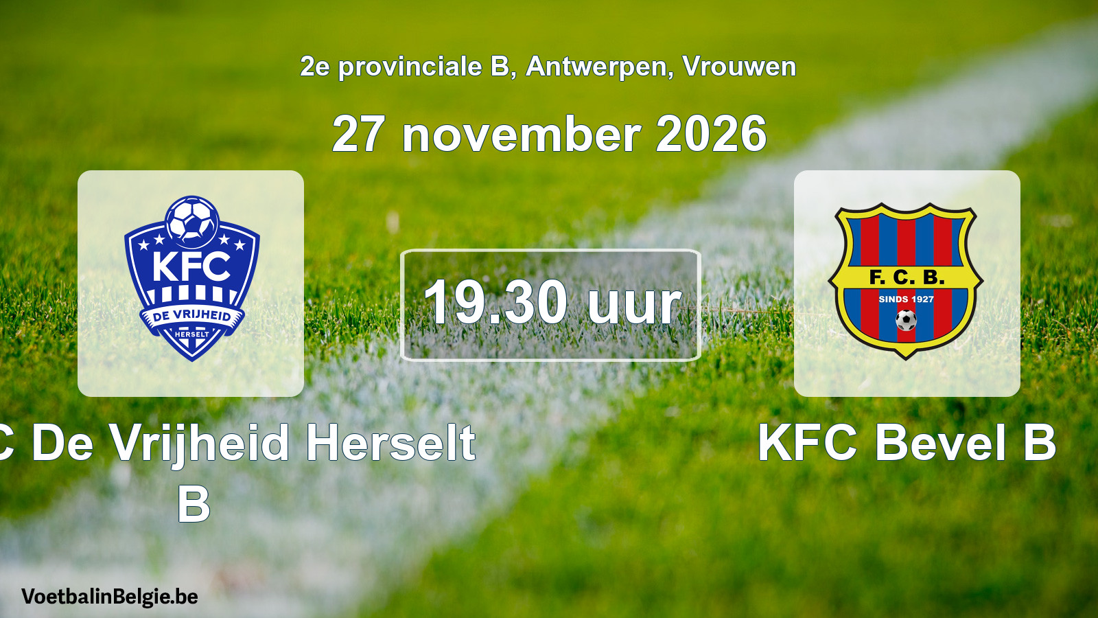 Geplande wedstrijd vrouwenvoetbal: KFC De Vrijheid Herselt B - KFC Bevel B (27 november 2026)