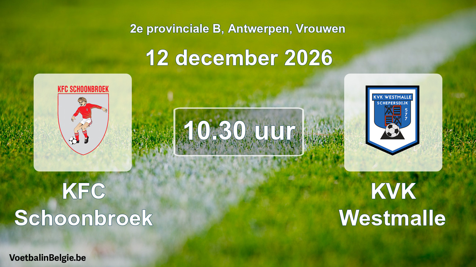 Geplande wedstrijd vrouwenvoetbal: KFC Schoonbroek - KVK Westmalle (12 december 2026)