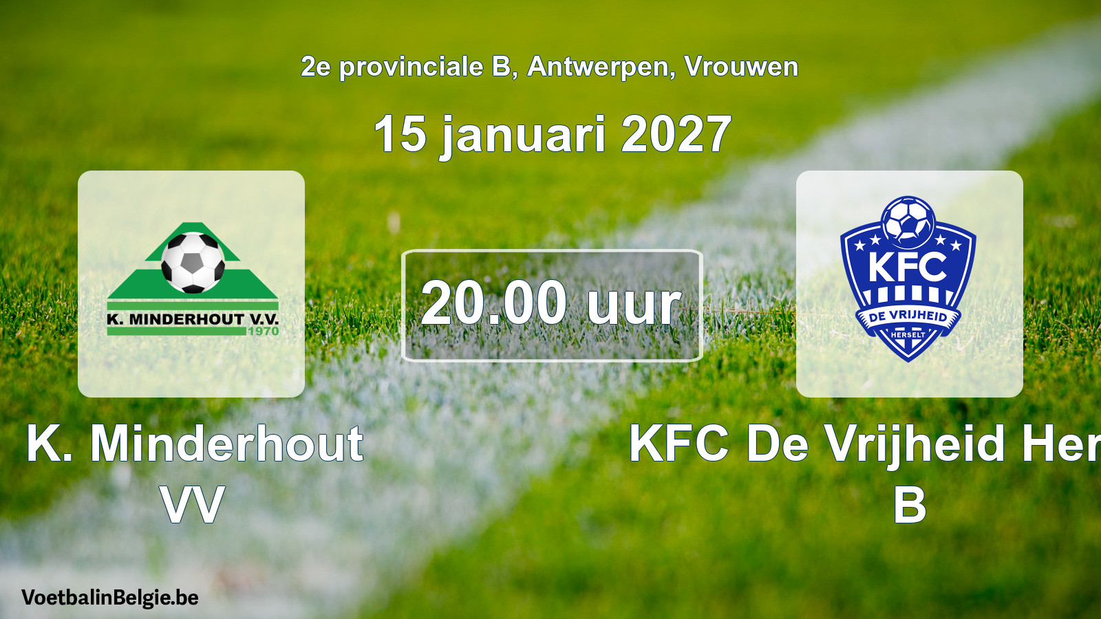 Geplande wedstrijd vrouwenvoetbal: K. Minderhout VV - KFC De Vrijheid Herselt B (15 januari 2027)