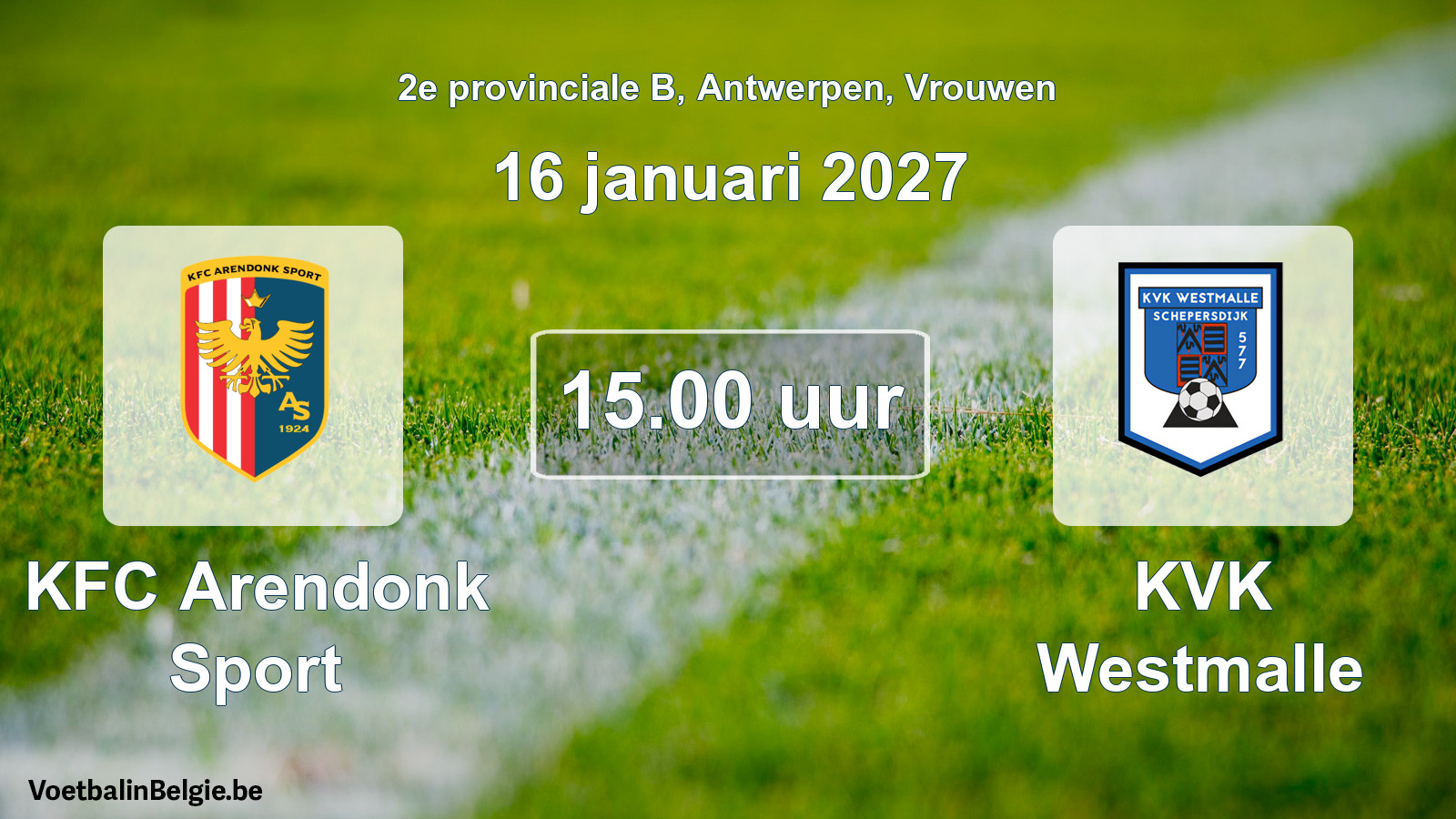 Geplande wedstrijd vrouwenvoetbal: KFC Arendonk Sport - KVK Westmalle (16 januari 2027)