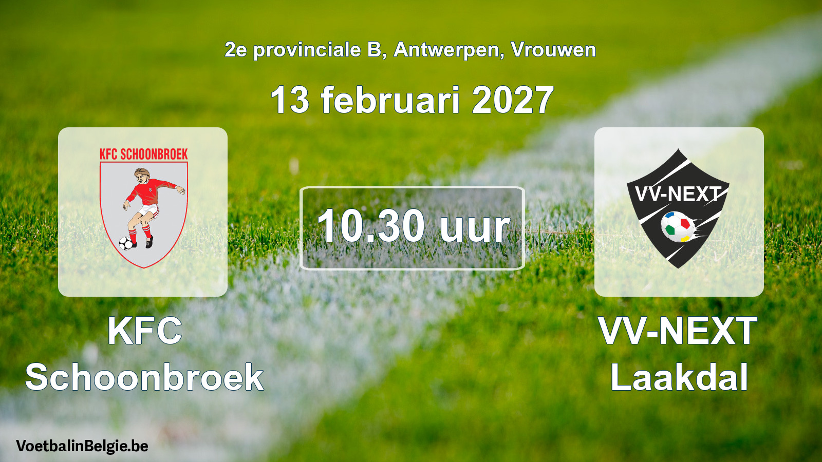 Geplande wedstrijd vrouwenvoetbal: KFC Schoonbroek - VV-NEXT Laakdal (13 februari 2027)