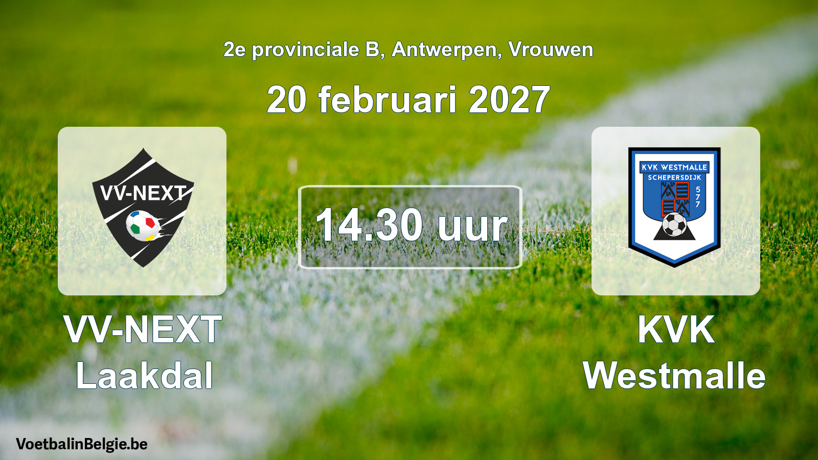 Geplande wedstrijd vrouwenvoetbal: VV-NEXT Laakdal - KVK Westmalle (20 februari 2027)