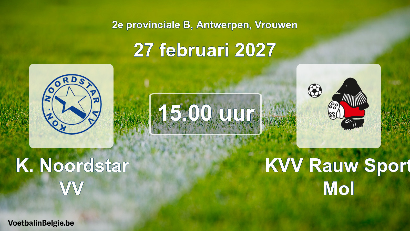 Geplande wedstrijd vrouwenvoetbal: K. Noordstar VV - KVV Rauw Sport Mol (27 februari 2027)