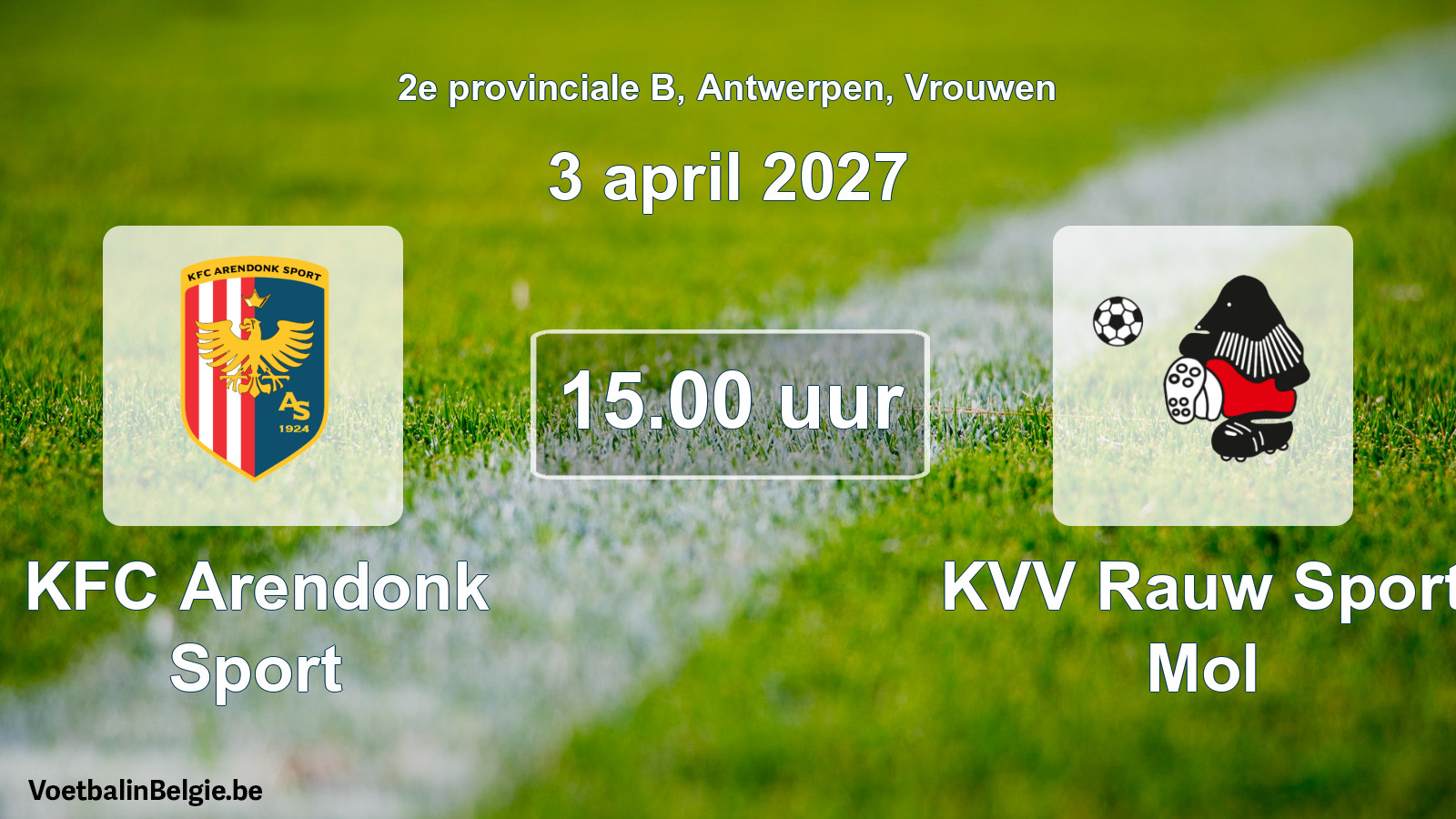 Geplande wedstrijd vrouwenvoetbal: KFC Arendonk Sport - KVV Rauw Sport Mol (3 april 2027)