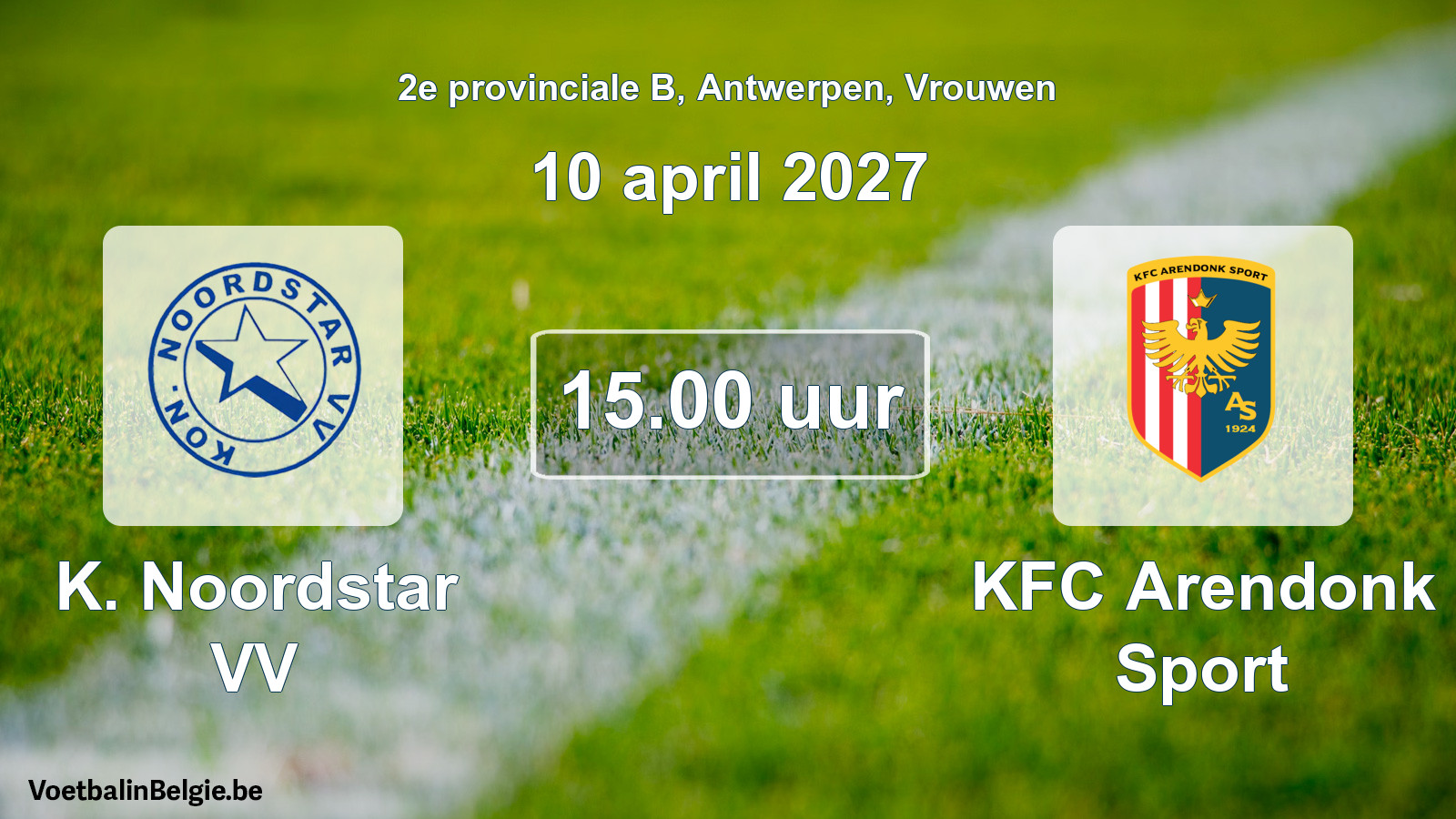 Geplande wedstrijd vrouwenvoetbal: K. Noordstar VV - KFC Arendonk Sport (10 april 2027)