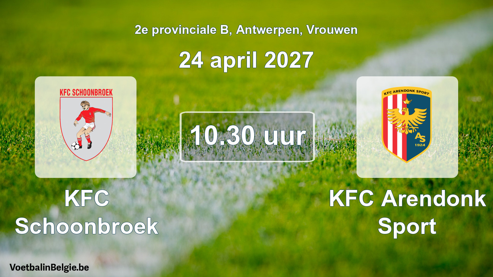 Geplande wedstrijd vrouwenvoetbal: KFC Schoonbroek - KFC Arendonk Sport (24 april 2027)