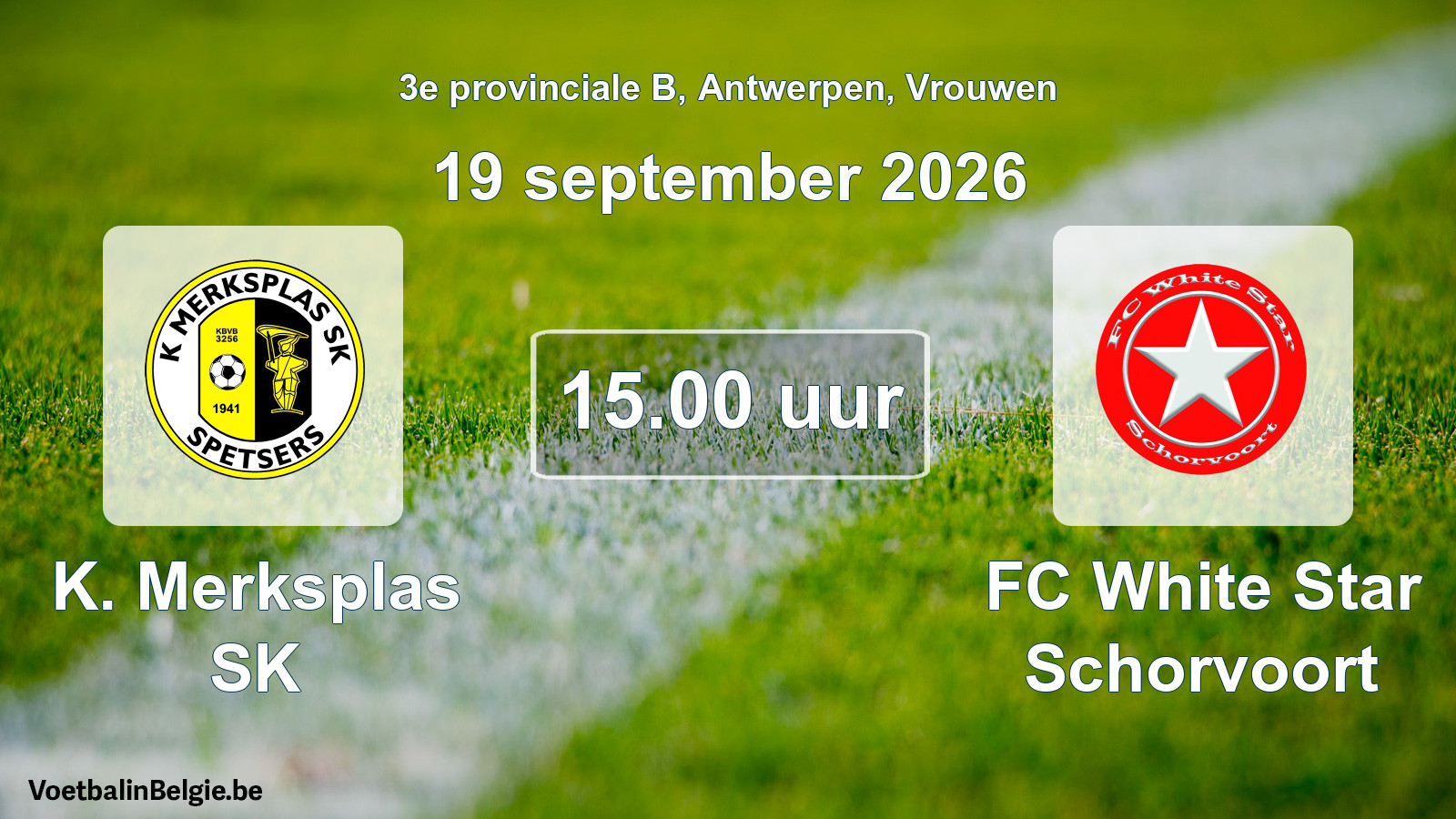 Geplande wedstrijd vrouwenvoetbal: K. Merksplas SK - FC White Star Schorvoort (19 september 2026)
