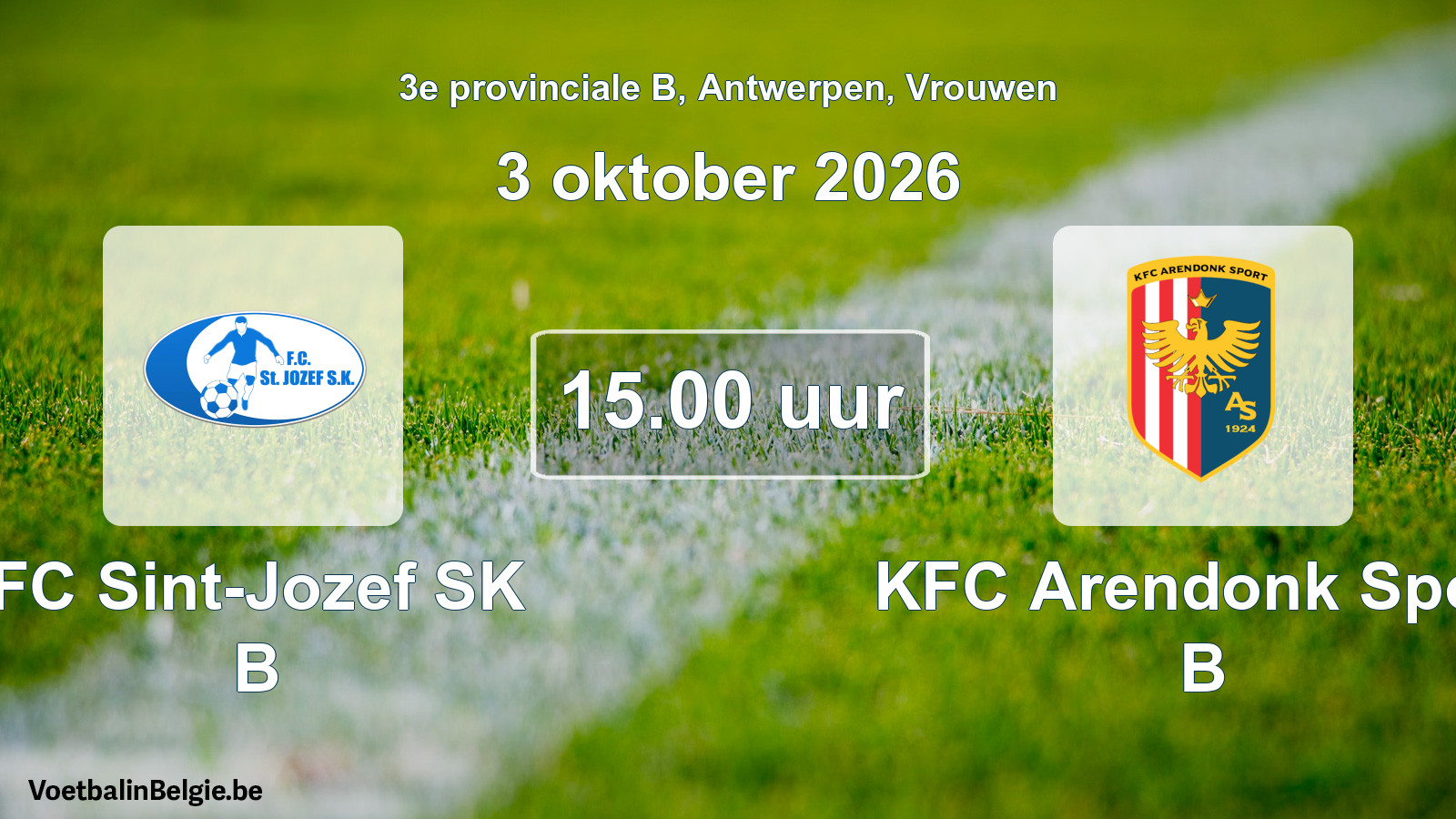 Geplande wedstrijd vrouwenvoetbal: FC Sint-Jozef SK B - KFC Arendonk Sport B (3 oktober 2026)