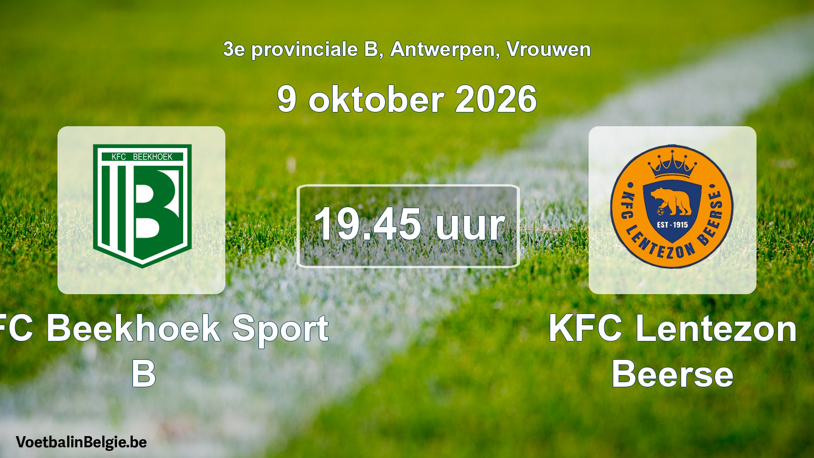 Match prévu football femmes: KFC Beekhoek Sport B - KFC Lentezon Beerse (9 octobre 2026)