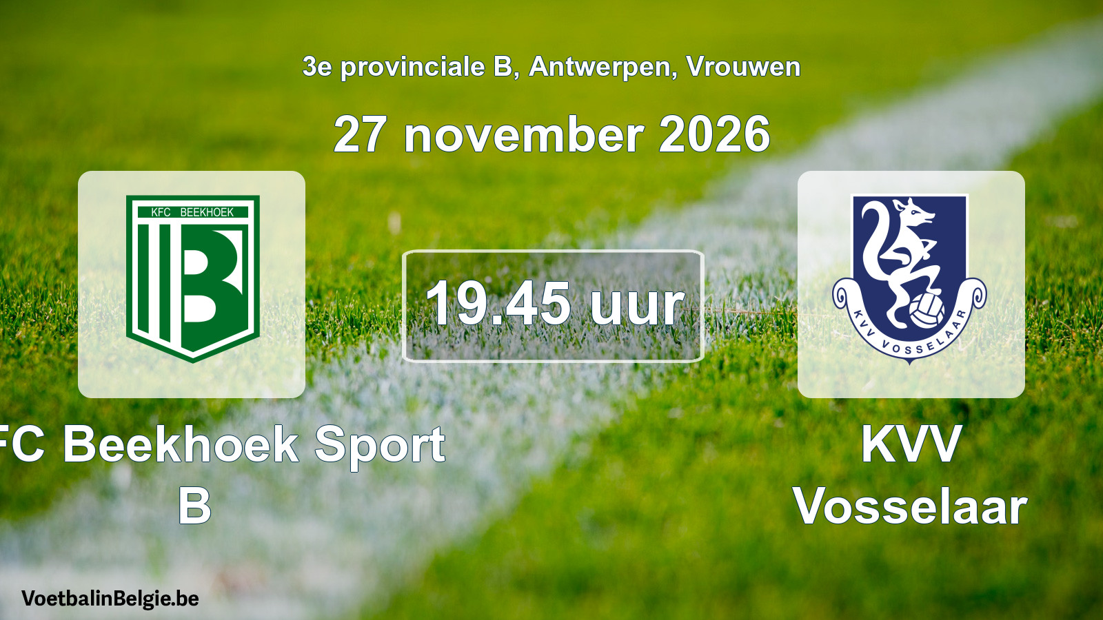 Geplande wedstrijd vrouwenvoetbal: KFC Beekhoek Sport B - KVV Vosselaar (27 november 2026)