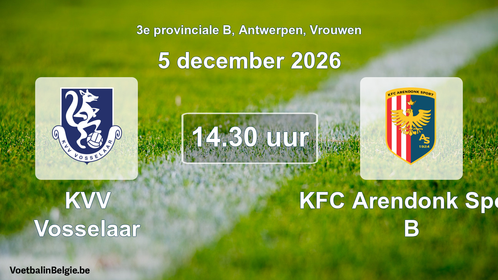 Geplande wedstrijd vrouwenvoetbal: KVV Vosselaar - KFC Arendonk Sport B (5 december 2026)