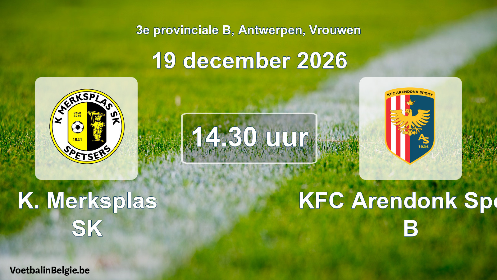 Match prévu football femmes: K. Merksplas SK - KFC Arendonk Sport B (19 décembre 2026)