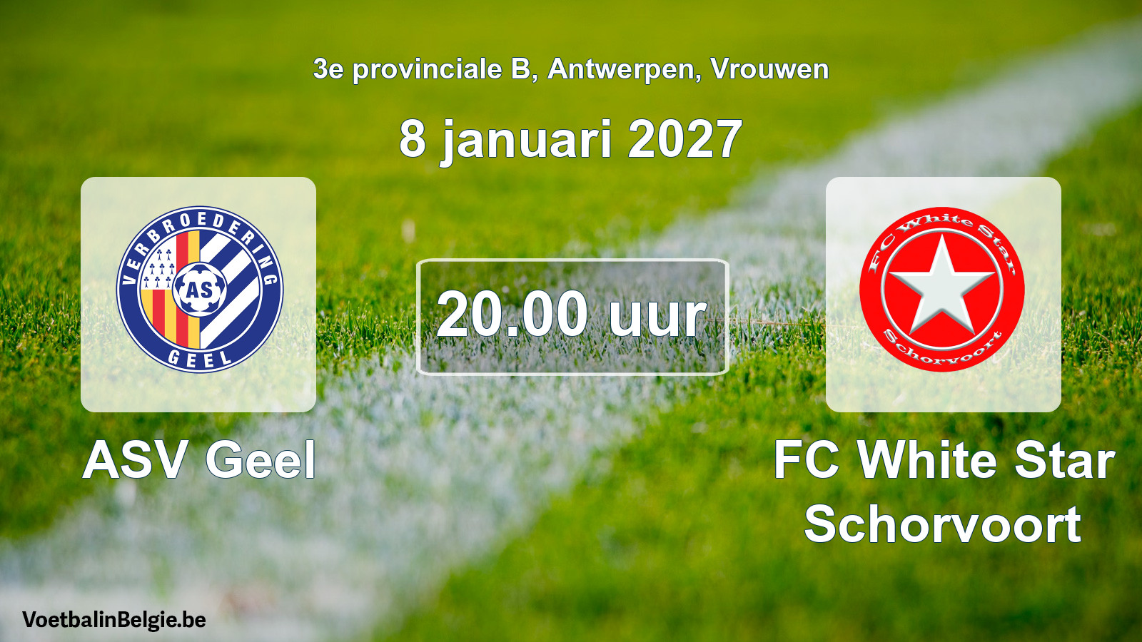 Geplande wedstrijd vrouwenvoetbal: ASV Geel - FC White Star Schorvoort (8 januari 2027)