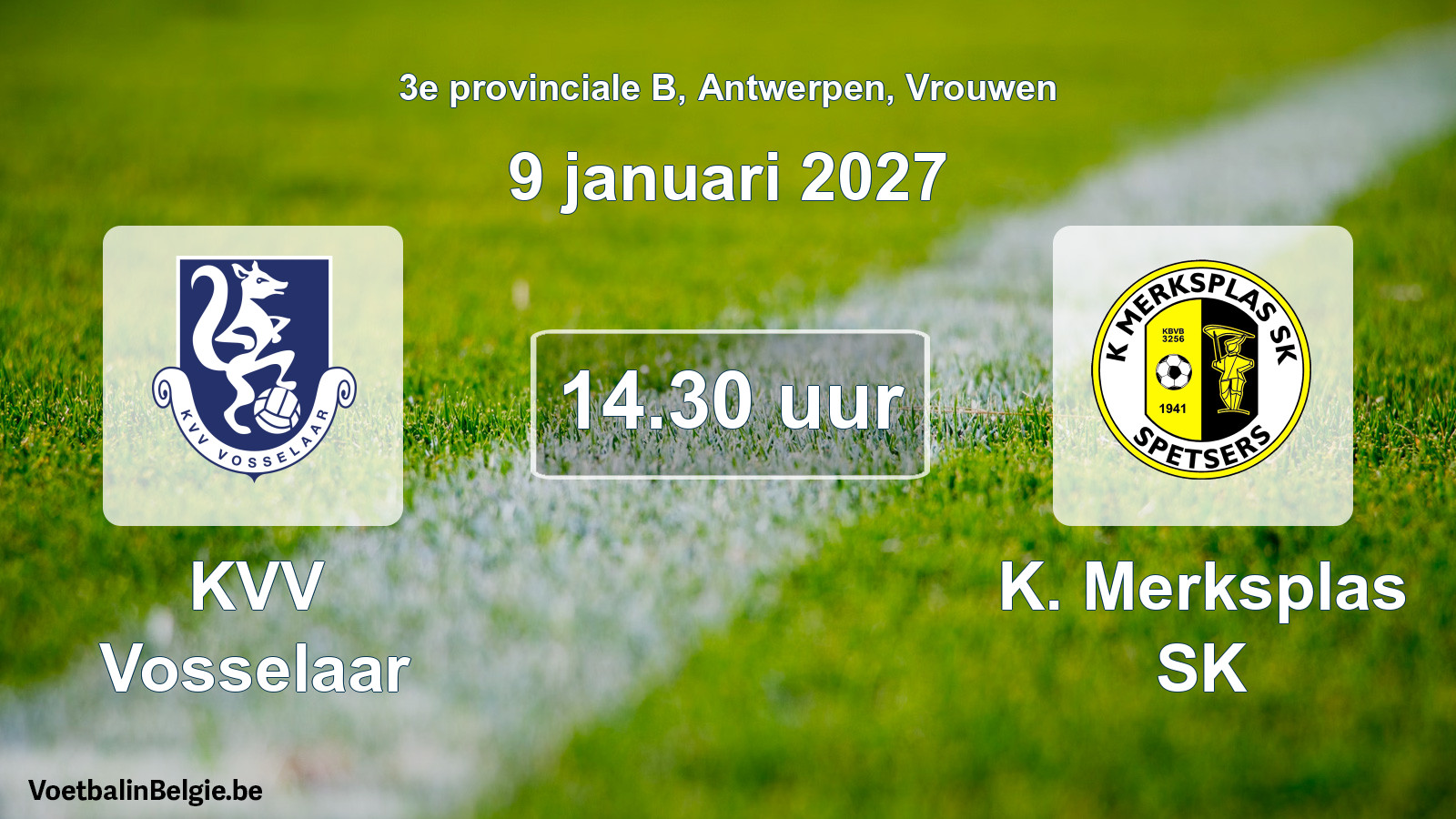 Geplande wedstrijd vrouwenvoetbal: KVV Vosselaar - K. Merksplas SK (9 januari 2027)