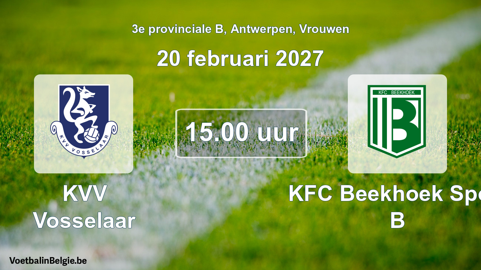 Geplande wedstrijd vrouwenvoetbal: KVV Vosselaar - KFC Beekhoek Sport B (20 februari 2027)