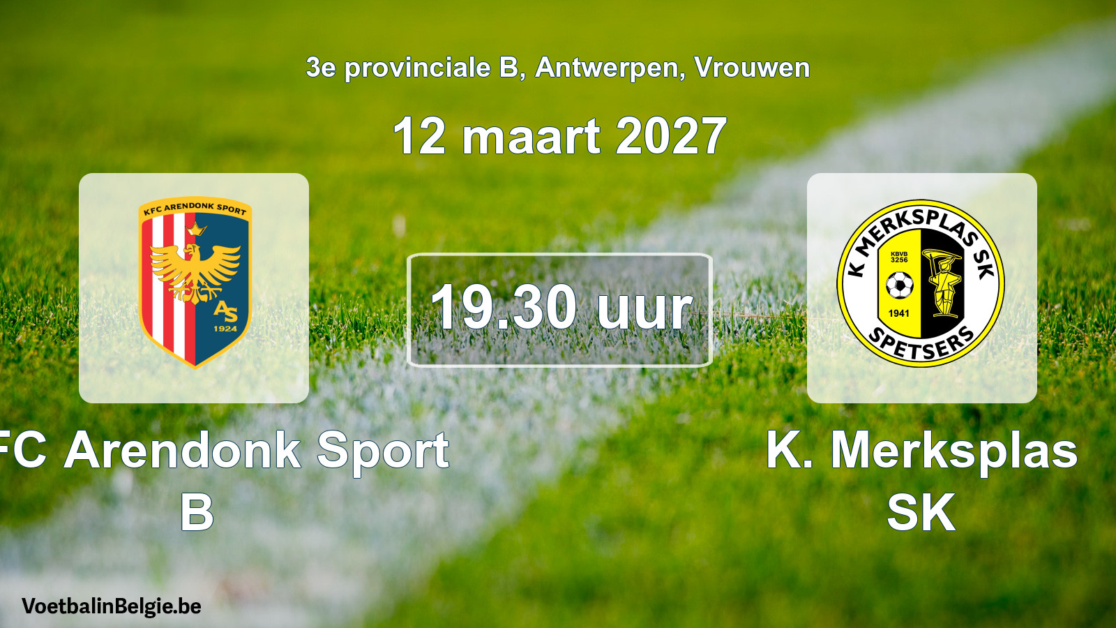 Geplande wedstrijd vrouwenvoetbal: KFC Arendonk Sport B - K. Merksplas SK (12 maart 2027)