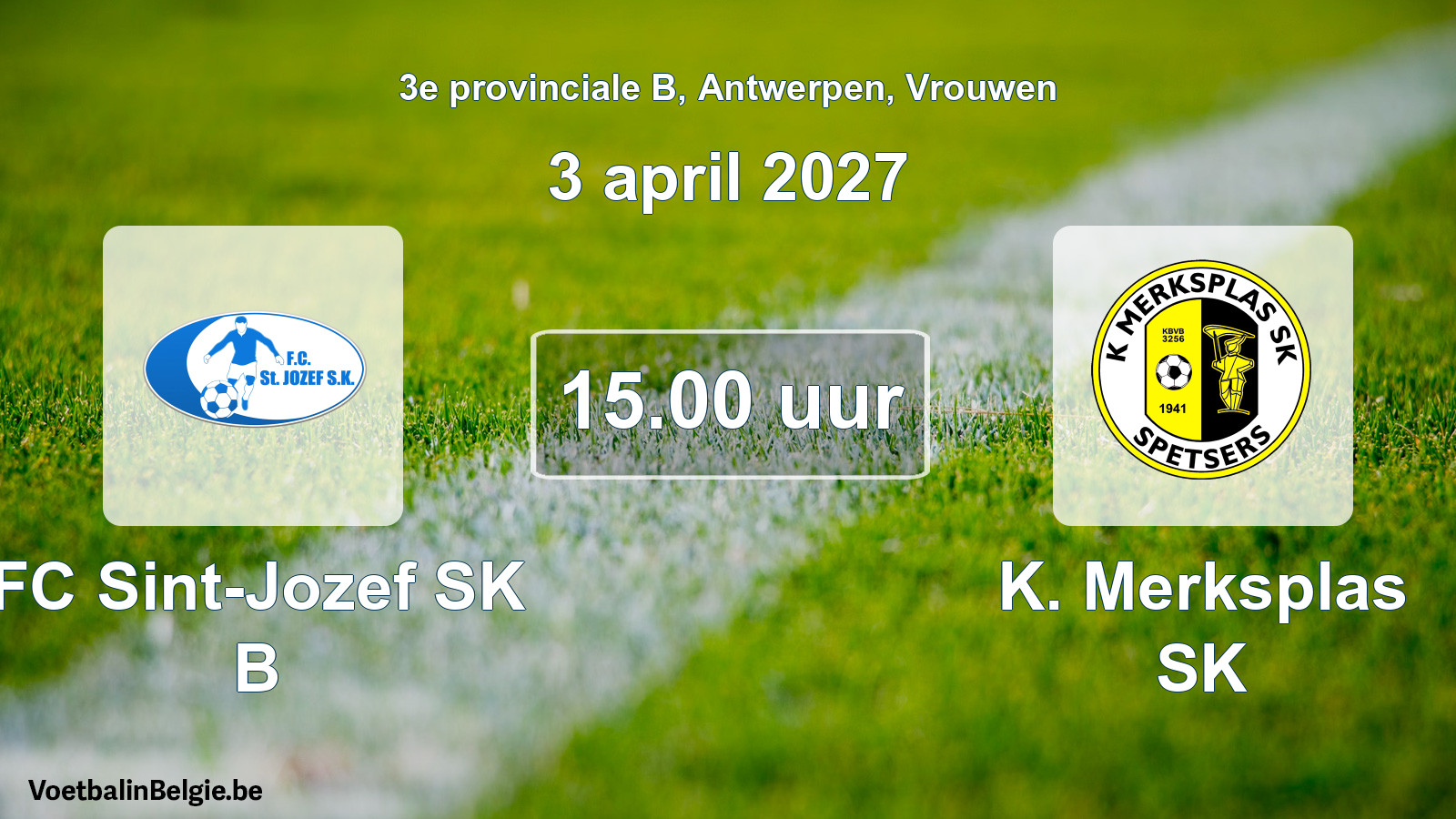 Geplande wedstrijd vrouwenvoetbal: FC Sint-Jozef SK B - K. Merksplas SK (3 april 2027)