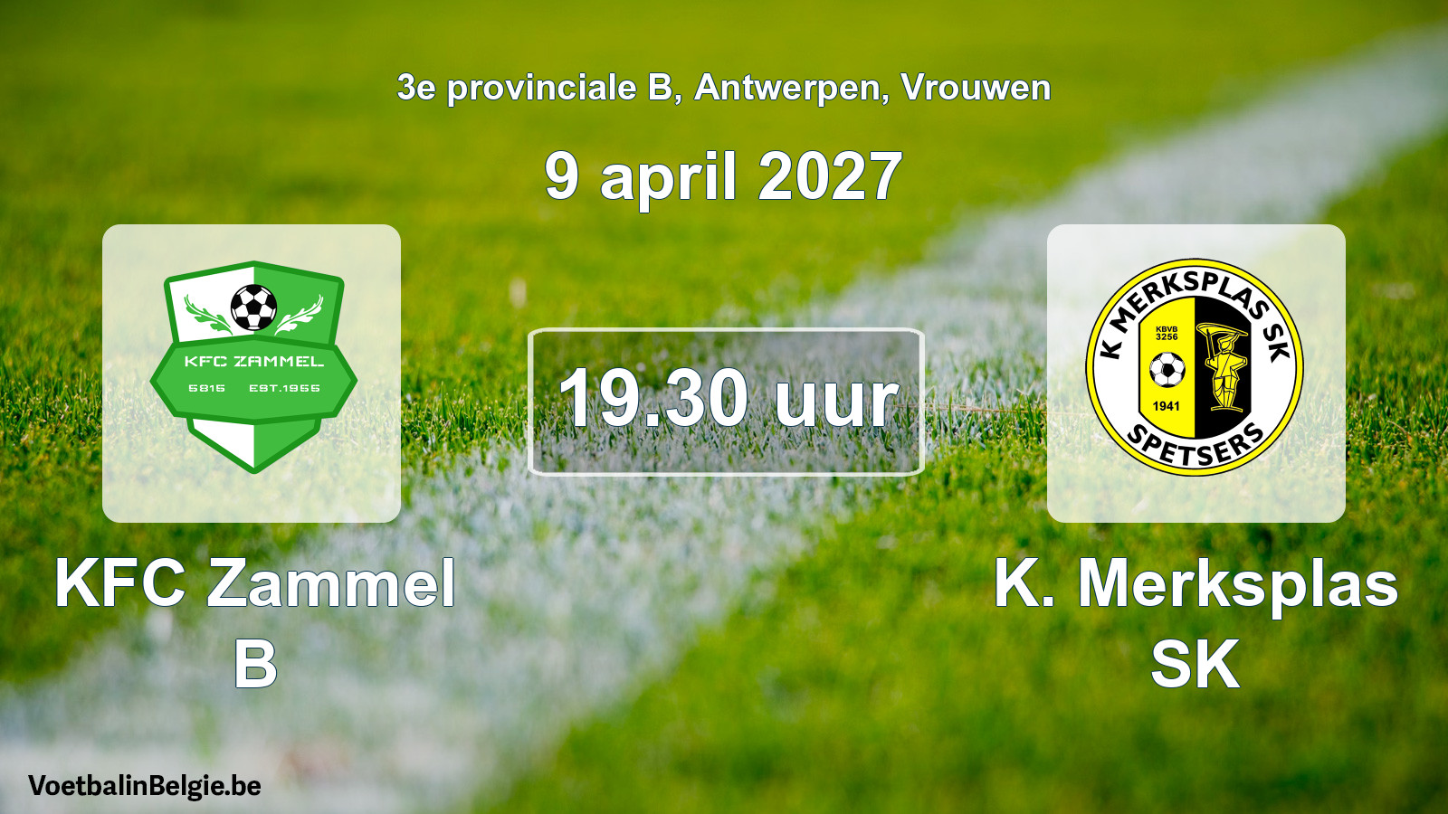 Geplande wedstrijd vrouwenvoetbal: KFC Zammel B - K. Merksplas SK (9 april 2027)