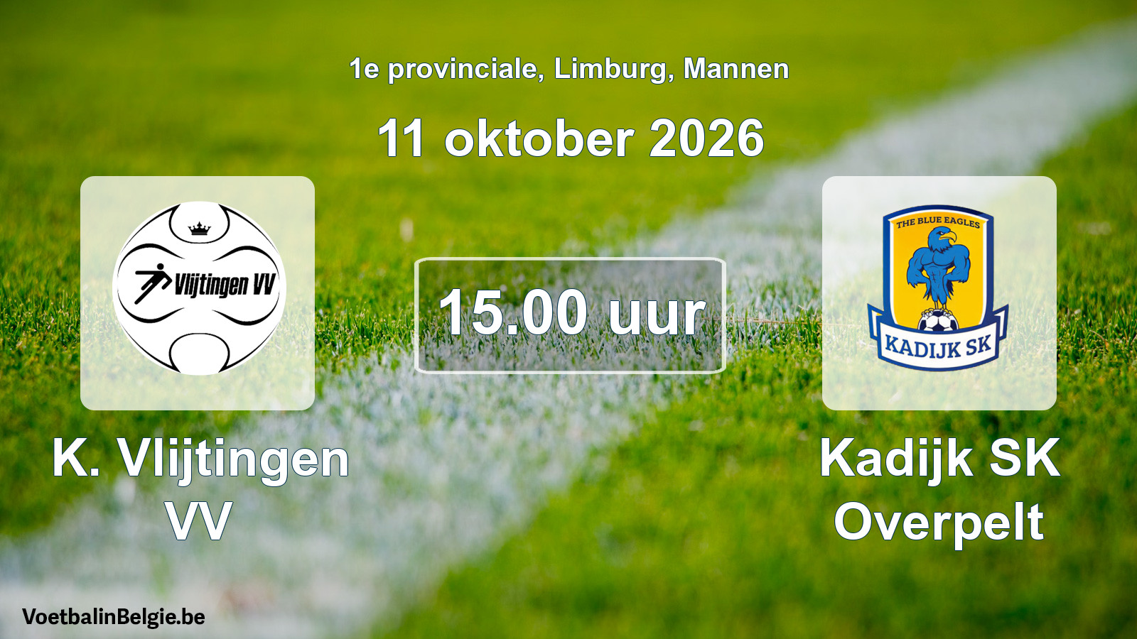 Match prévu football hommes: K. Vlijtingen VV - Kadijk SK Overpelt (11 octobre 2026)