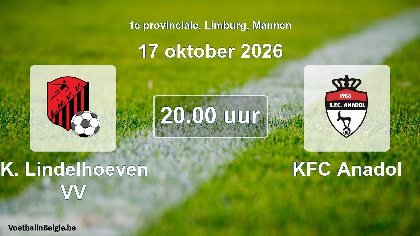 Scheduled match men football: K. Lindelhoeven VV - KFC Anadol (17 October 2026)