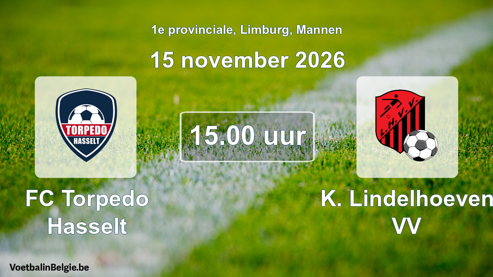 Scheduled match men football: FC Torpedo Hasselt - K. Lindelhoeven VV (15 November 2026)