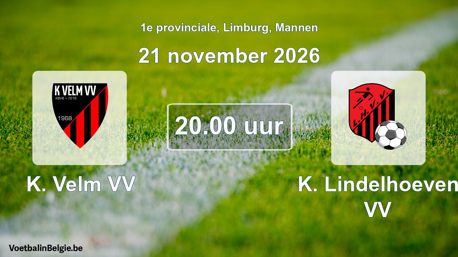 Scheduled match men football: K. Velm VV - K. Lindelhoeven VV (21 November 2026)